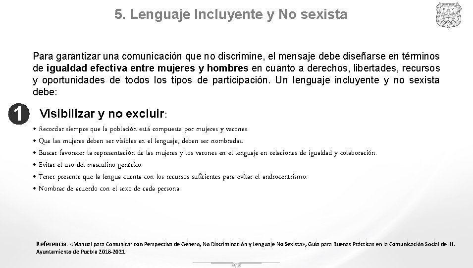 5. Lenguaje Incluyente y No sexista Para garantizar una comunicación que no discrimine, el