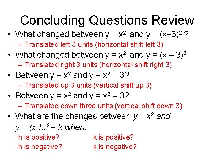 Concluding Questions Review • What changed between y = x 2 and y =