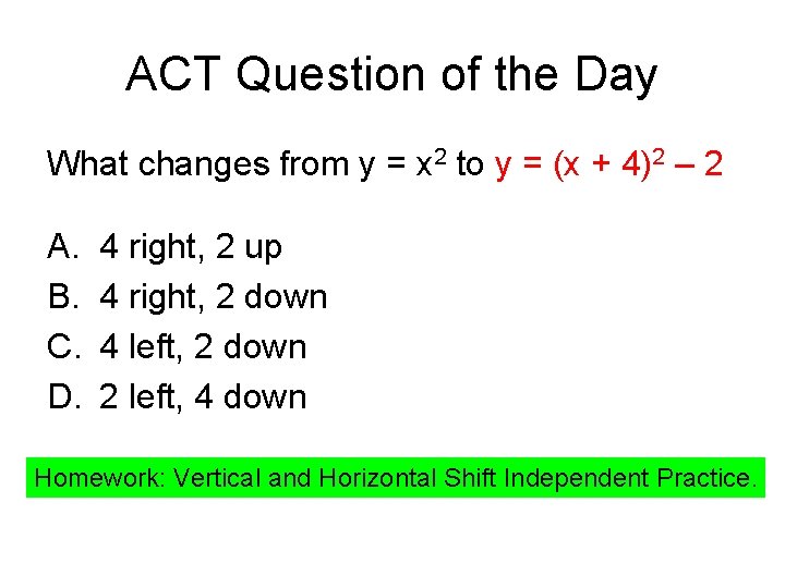ACT Question of the Day What changes from y = x 2 to y