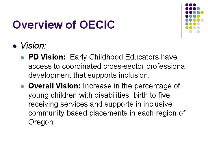 Overview of OECIC l Vision: l l PD Vision: Early Childhood Educators have access