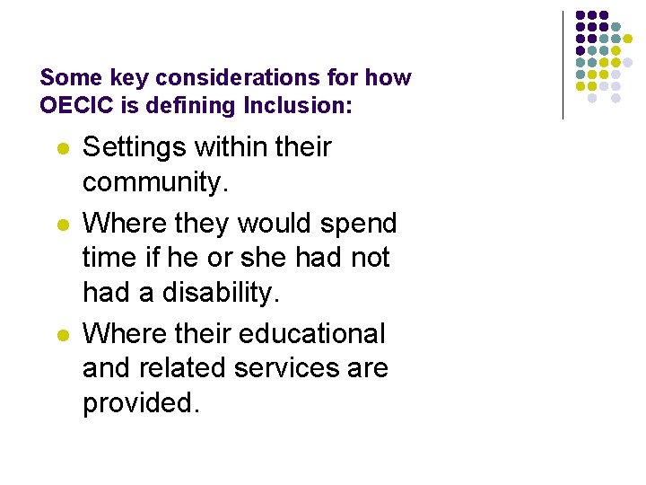 Some key considerations for how OECIC is defining Inclusion: l l l Settings within