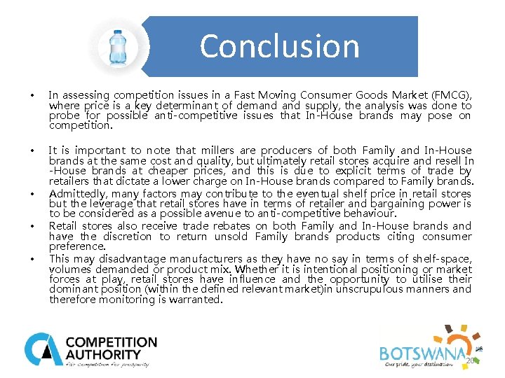 Conclusion • In assessing competition issues in a Fast Moving Consumer Goods Market (FMCG),