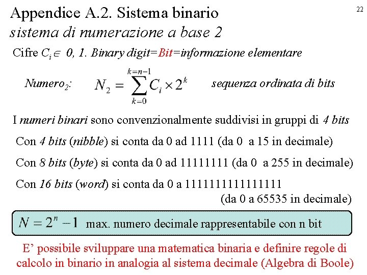 Appendice A. 2. Sistema binario sistema di numerazione a base 2 Cifre CiÎ 0,