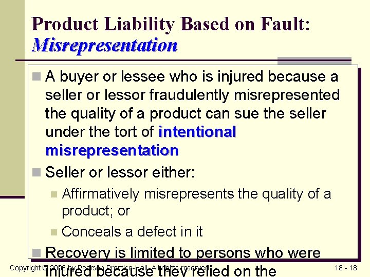 Product Liability Based on Fault: Misrepresentation n A buyer or lessee who is injured