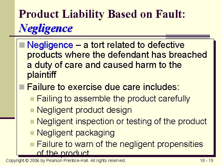 Product Liability Based on Fault: Negligence n Negligence – a tort related to defective