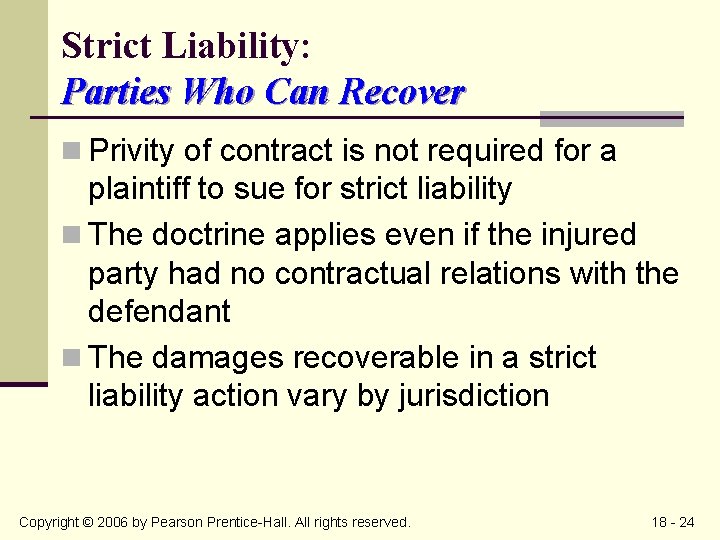 Strict Liability: Parties Who Can Recover n Privity of contract is not required for