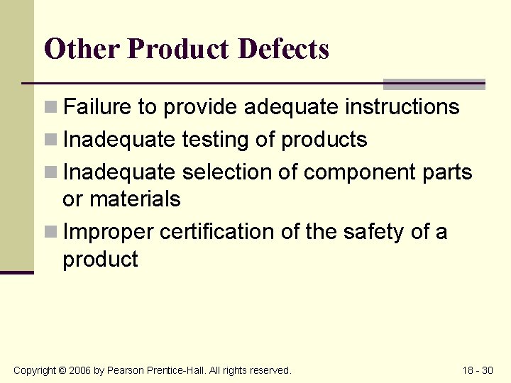 Other Product Defects n Failure to provide adequate instructions n Inadequate testing of products