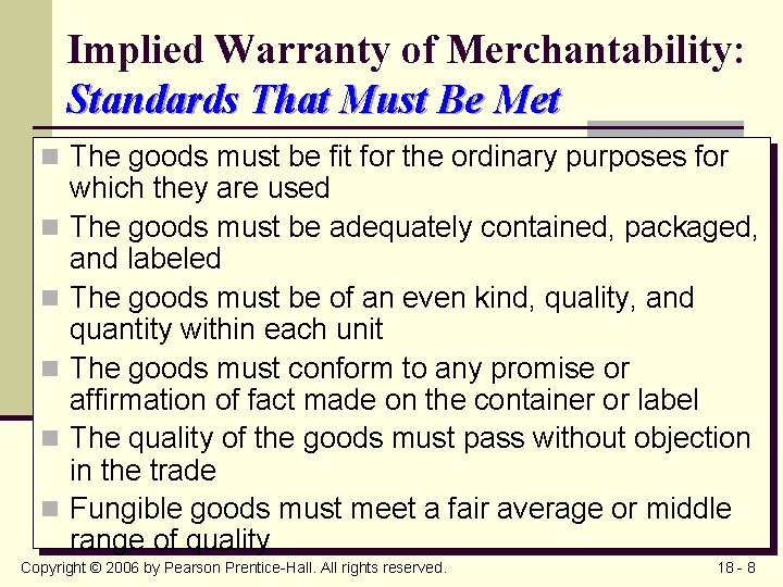 Implied Warranty of Merchantability: Standards That Must Be Met n The goods must be