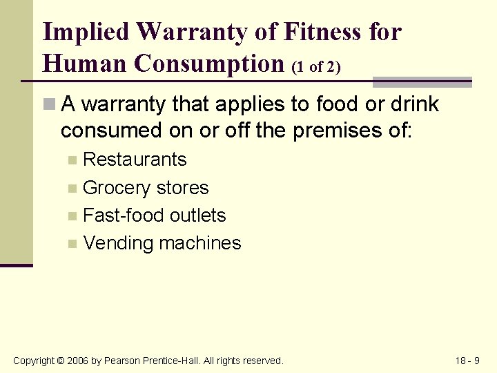 Implied Warranty of Fitness for Human Consumption (1 of 2) n A warranty that