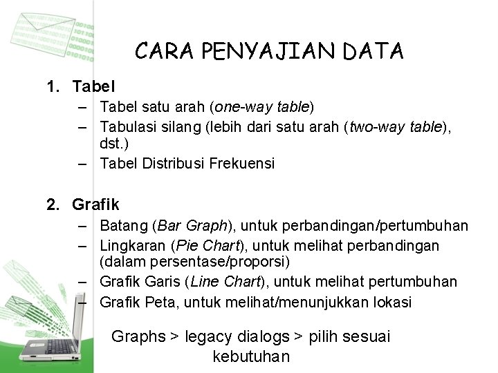 CARA PENYAJIAN DATA 1. Tabel – Tabel satu arah (one-way table) – Tabulasi silang