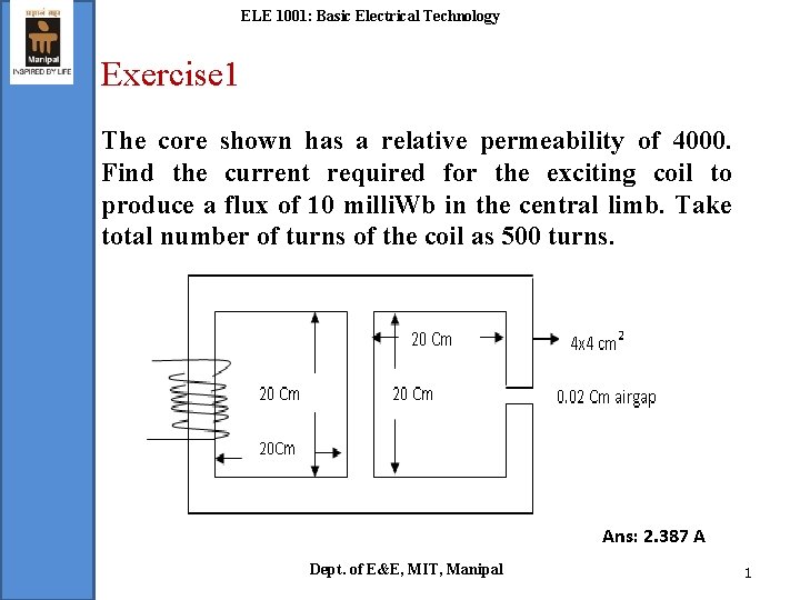ELE 1001: Basic Electrical Technology Exercise 1 The core shown has a relative permeability