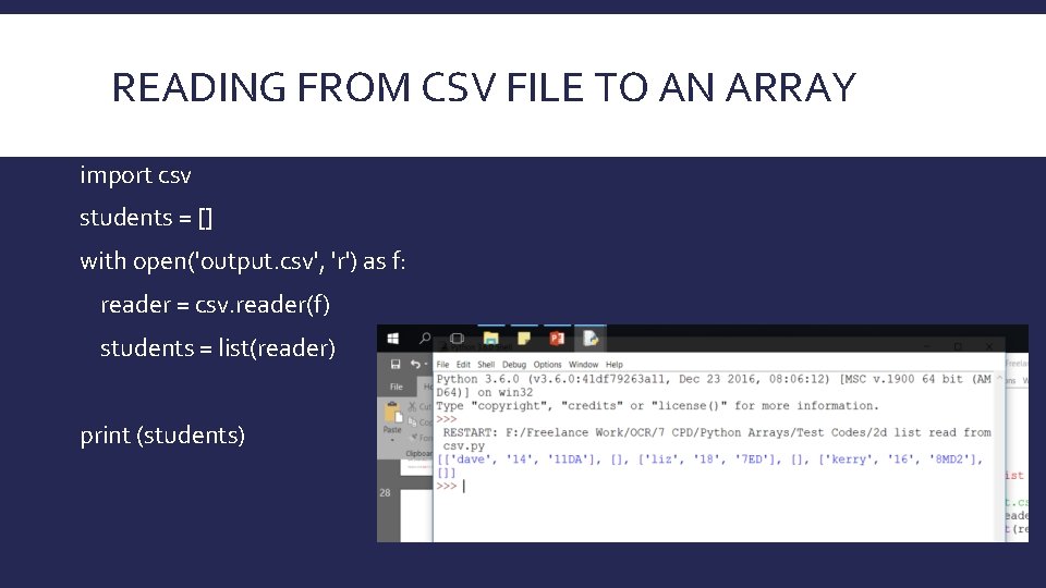 READING FROM CSV FILE TO AN ARRAY import csv students = [] with open('output.