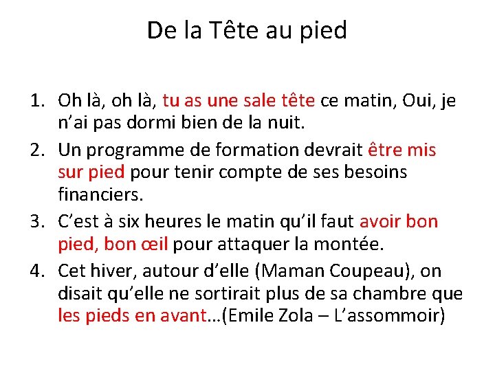 De la Tête au pied 1. Oh là, oh là, tu as une sale