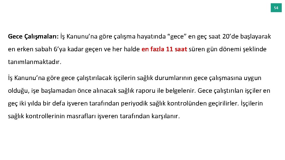 54 Gece Çalışmaları: İş Kanunu’na göre çalışma hayatında “gece” en geç saat 20’de başlayarak