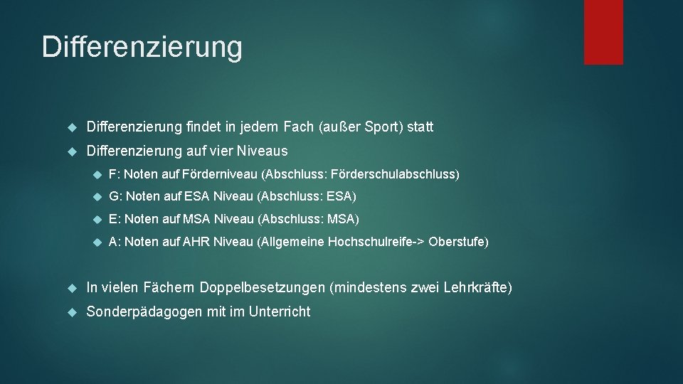 Differenzierung findet in jedem Fach (außer Sport) statt Differenzierung auf vier Niveaus F: Noten