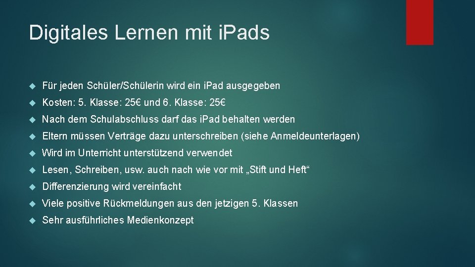 Digitales Lernen mit i. Pads Für jeden Schüler/Schülerin wird ein i. Pad ausgegeben Kosten: