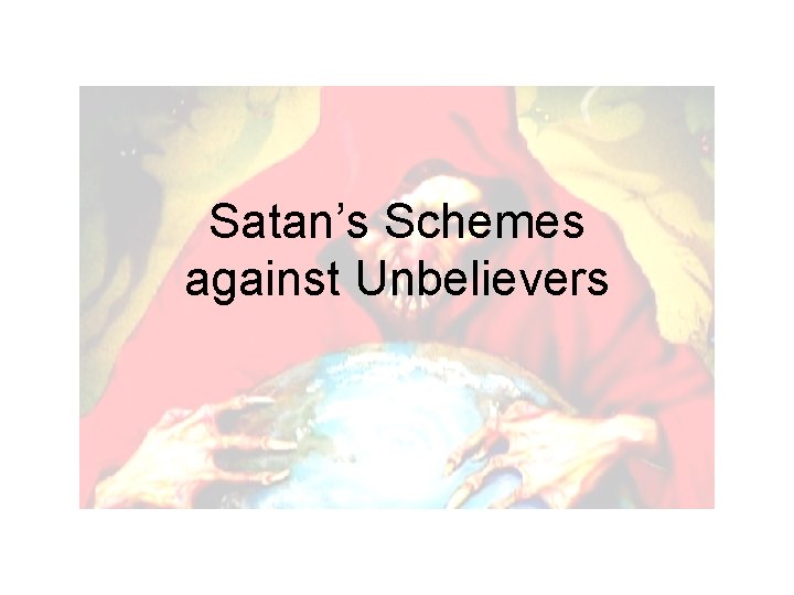 Satan’s Schemes against Unbelievers 
