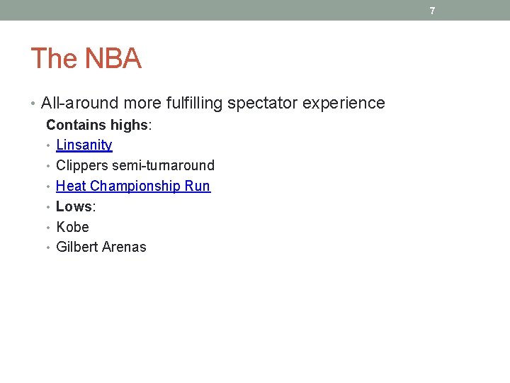 7 The NBA • All-around more fulfilling spectator experience Contains highs: • Linsanity •