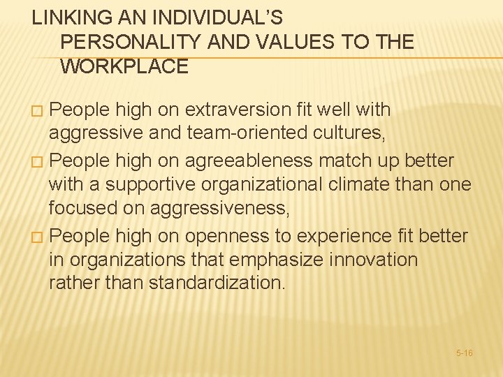 LINKING AN INDIVIDUAL’S PERSONALITY AND VALUES TO THE WORKPLACE People high on extraversion fit