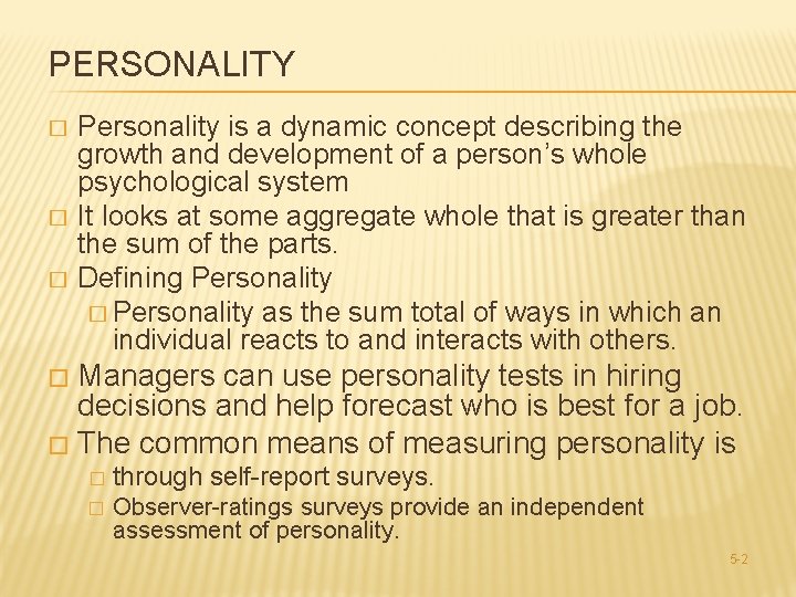 PERSONALITY � � � Personality is a dynamic concept describing the growth and development