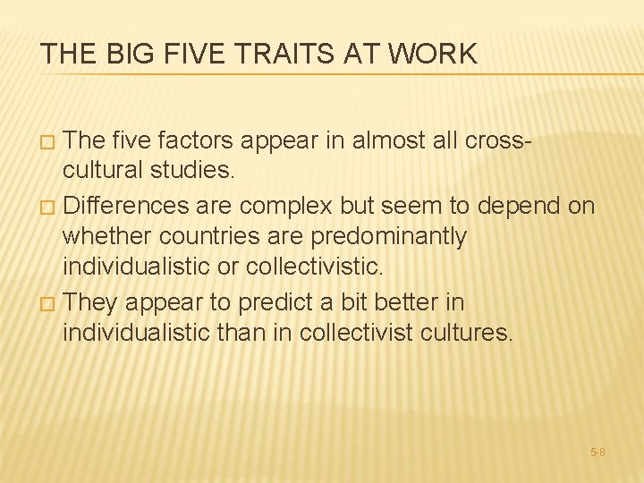 THE BIG FIVE TRAITS AT WORK The five factors appear in almost all crosscultural