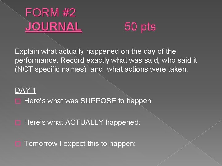 FORM #2 JOURNAL 50 pts Explain what actually happened on the day of the