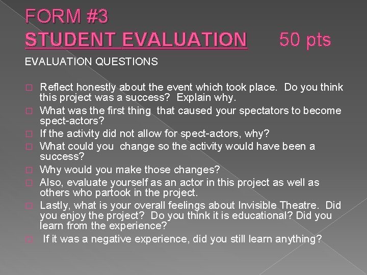 FORM #3 STUDENT EVALUATION 50 pts EVALUATION QUESTIONS � � � � Reflect honestly
