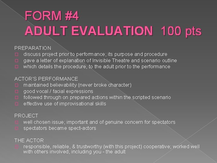 FORM #4 ADULT EVALUATION 100 pts PREPARATION � discuss project prior to performance; its