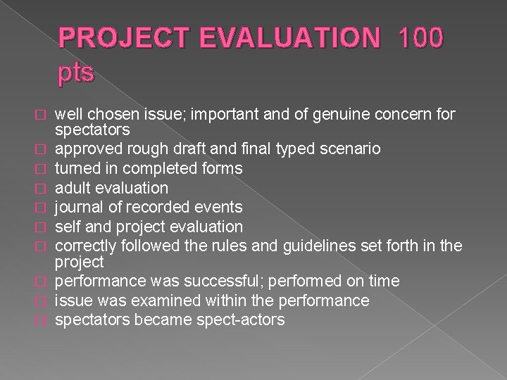 PROJECT EVALUATION 100 pts � � � � � well chosen issue; important and