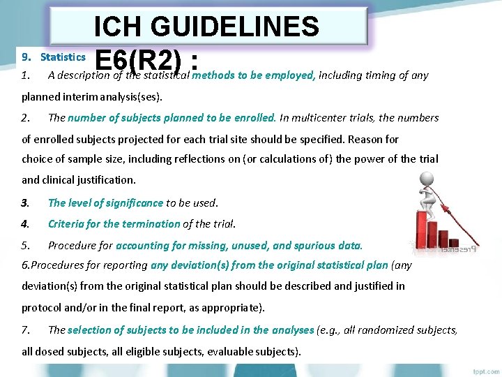 9. 1. ICH GUIDELINES Statistics E 6(R 2) : A description of the statistical