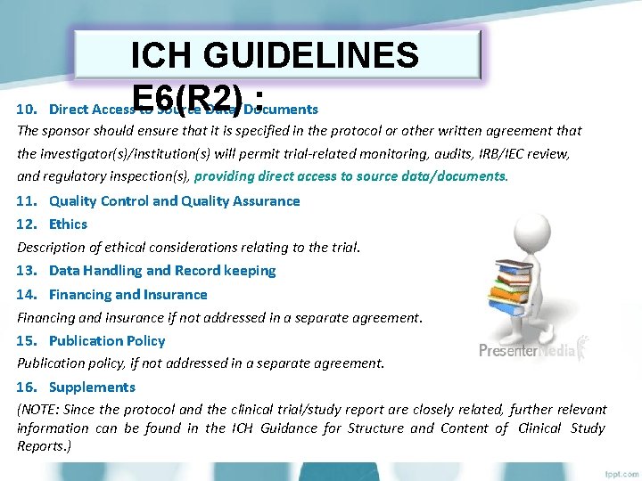 10. ICH GUIDELINES : Direct Access. E 6(R 2) to Source Data/Documents The sponsor