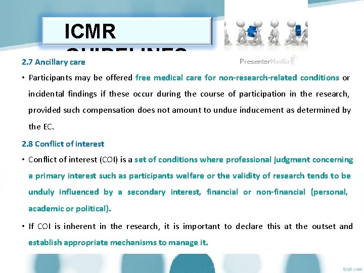 ICMR 2. 7 Ancillary. GUIDELINES care • Participants may be offered free medical care
