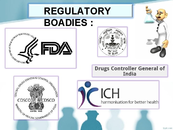 REGULATORY BOADIES : 