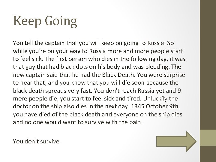 Keep Going You tell the captain that you will keep on going to Russia.