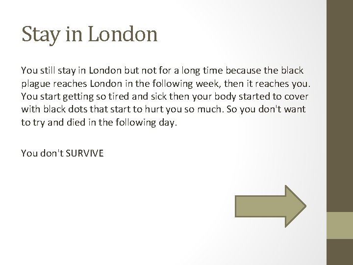 Stay in London You still stay in London but not for a long time