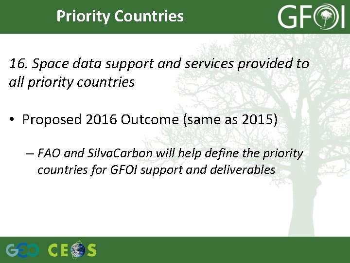 Priority Countries 16. Space data support and services provided to all priority countries •