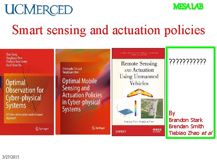 MESA LAB Smart sensing and actuation policies ? ? ? By Brandon Stark Brendan