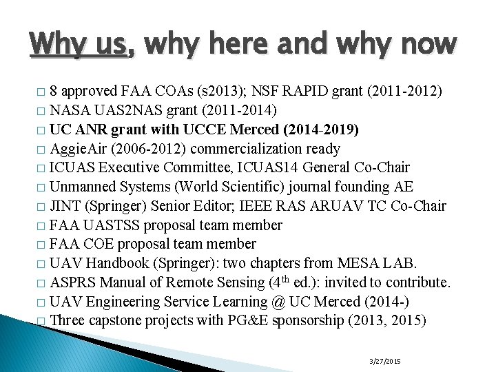 Why us, why here and why now 8 approved FAA COAs (s 2013); NSF