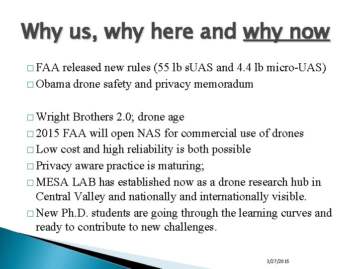 Why us, why here and why now � FAA released new rules (55 lb