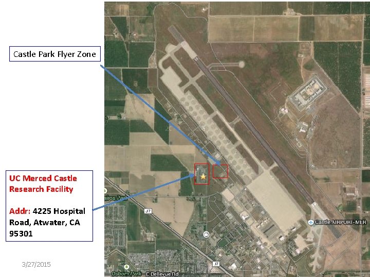 Castle Park Flyer Zone UC Merced Castle Research Facility Addr: 4225 Hospital Road, Atwater,