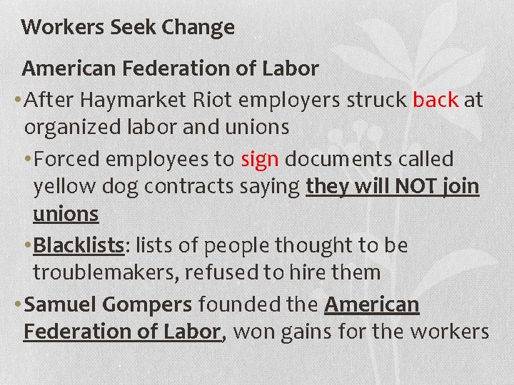 Workers Seek Change American Federation of Labor • After Haymarket Riot employers struck back