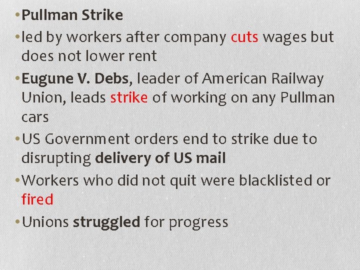  • Pullman Strike • led by workers after company cuts wages but does