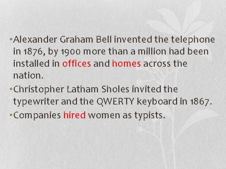  • Alexander Graham Bell invented the telephone in 1876, by 1900 more than