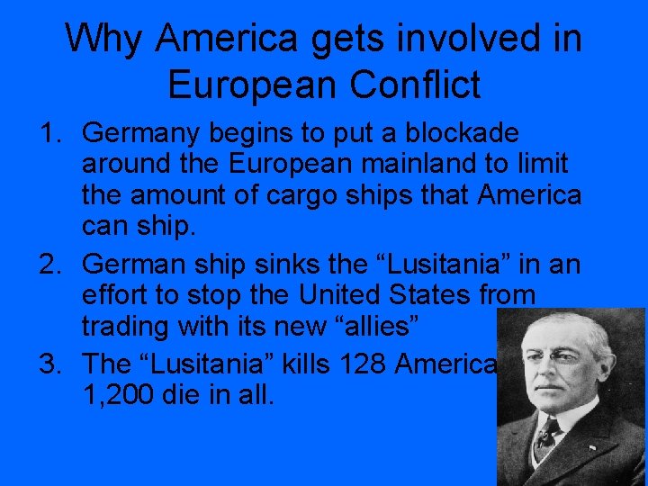 Why America gets involved in European Conflict 1. Germany begins to put a blockade