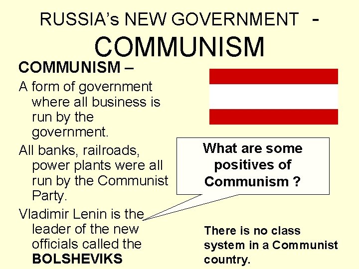 RUSSIA’s NEW GOVERNMENT - COMMUNISM – A form of government where all business is