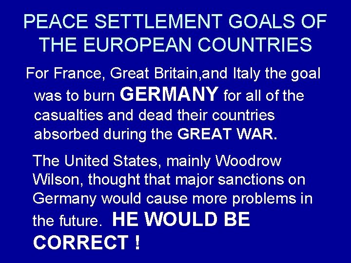PEACE SETTLEMENT GOALS OF THE EUROPEAN COUNTRIES For France, Great Britain, and Italy the