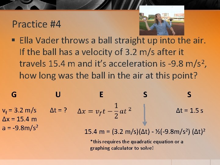 Practice #4 § Ella Vader throws a ball straight up into the air. If