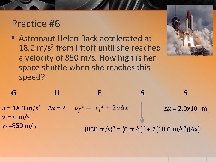 Practice #6 § Astronaut Helen Back accelerated at 18. 0 m/s 2 from liftoff