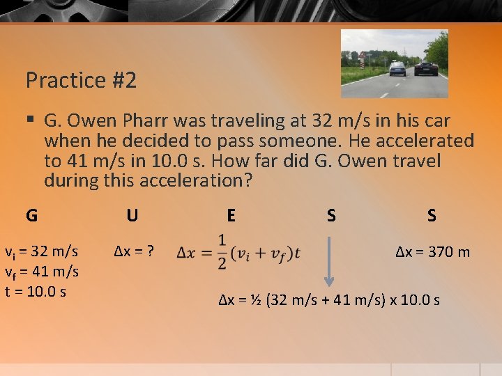 Practice #2 § G. Owen Pharr was traveling at 32 m/s in his car