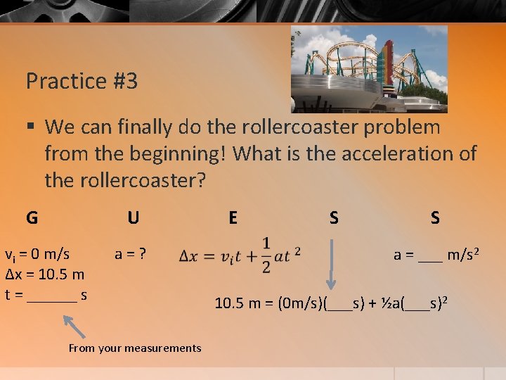 Practice #3 § We can finally do the rollercoaster problem from the beginning! What